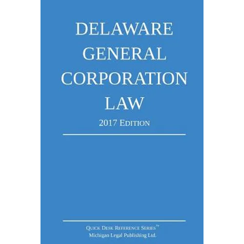Delaware General Corporation Law; 2017 Edition