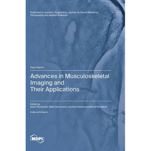 Advances in Musculoskeletal Imaging and Their Applications - Hardcover