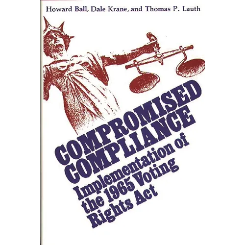 Compromised Compliance: Implementation of the 1965 Voting Rights ACT