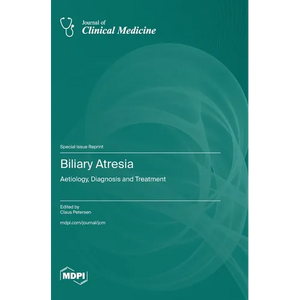 Biliary Atresia: Aetiology, Diagnosis and Treatment - Hardcover