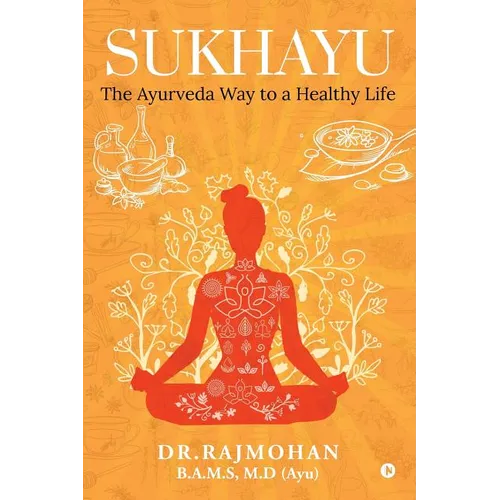 Sukhayu: The Ayurveda Way to a Healthy Life