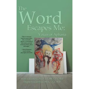 The Word Escapes Me: Voices of Aphasia - Hardcover