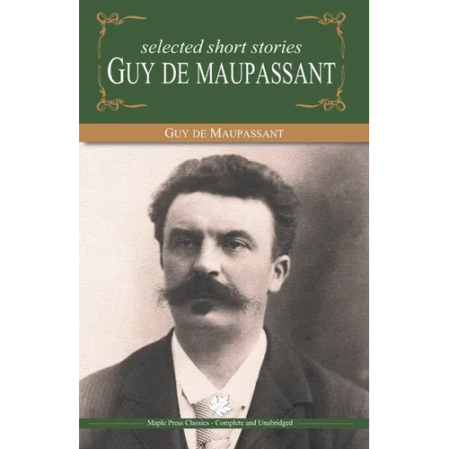 Selected Short Stories of Guy De Maupasant