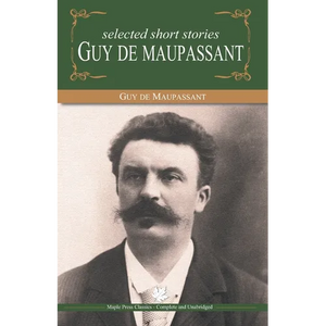 Selected Short Stories of Guy De Maupasant - Paperback