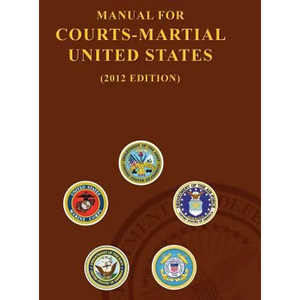 Manual for Courts-Martial United States (2012 Edition) - Hardcover
