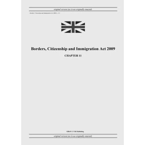 Borders, Citizenship and Immigration Act 2009 (c. 11)