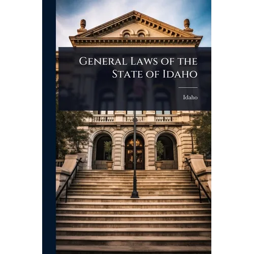 General Laws of the State of Idaho