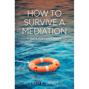 How to Survive a Mediation: A Guide for Participants - Paperback