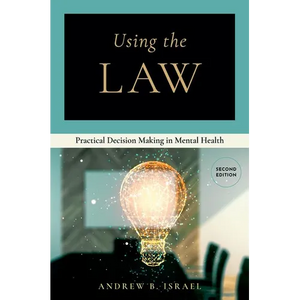 Using the Law: Practical Decision Making in Mental Health - Paperback
