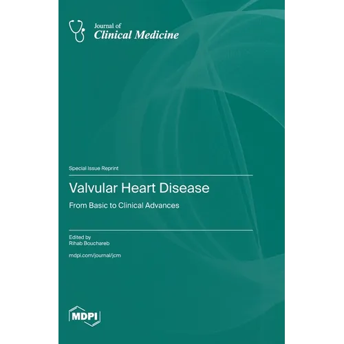 Valvular Heart Disease: From Basic to Clinical Advances