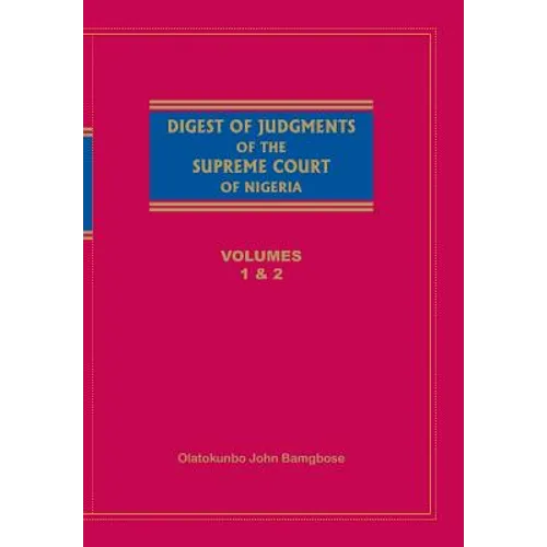 Digest of Judgements of the Supreme Court of Nigeria: Vols 1 and 2