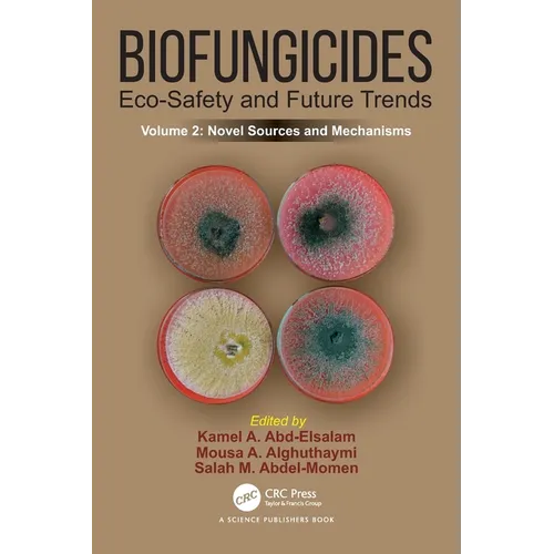 Biofungicides: Eco-Safety and Future Trends: Novel Sources and Mechanisms, Volume 2