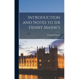 Introduction and Notes to Sir Henry Maine's - Hardcover