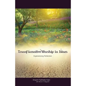 Transformative Worship in Islam: Experiencing Perfection - Paperback