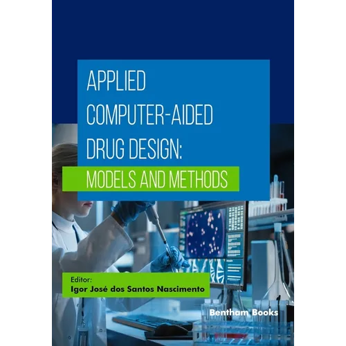 Applied Computer-Aided Drug Design: Models and Methods