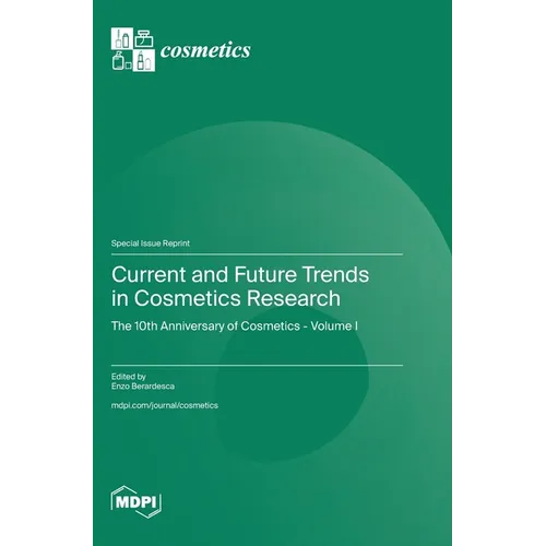 Current and Future Trends in Cosmetics Research: The 10th Anniversary of Cosmetics - Volume I