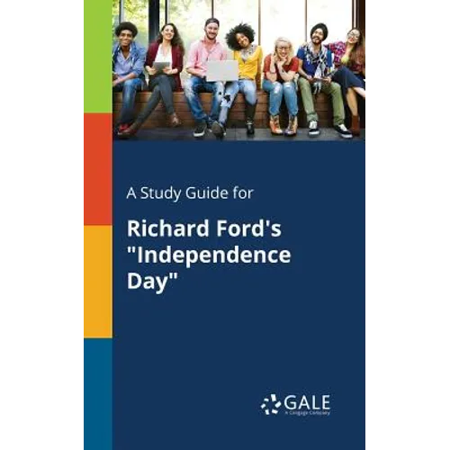 A Study Guide for Richard Ford's "Independence Day"