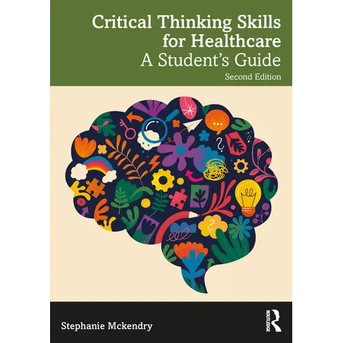 Critical Thinking Skills for Healthcare: A Student's Guide