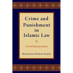 Crime & Punishment in Islamic Law C - Hardcover