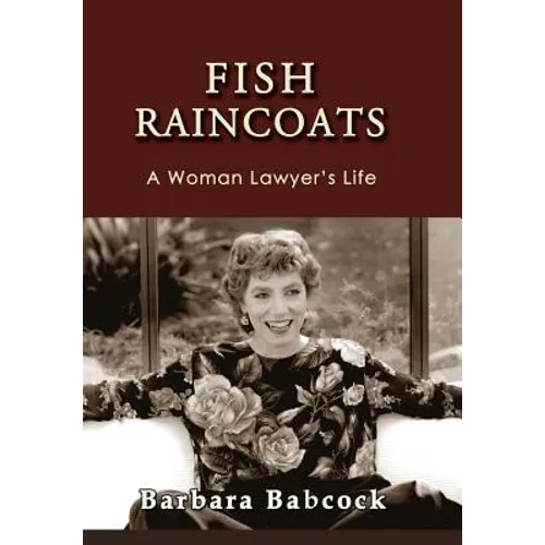 Fish Raincoats: A Woman Lawyer's Life