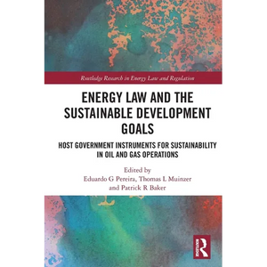 Energy Law and the Sustainable Development Goals: Host Government Instruments for Sustainability in Oil and Gas Operations - Paperback