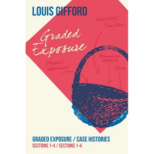 Louis Gifford Aches and Pains Book Three: Graded Exposure Sections 1-4 Case Histories Sections 1-4 - Paperback