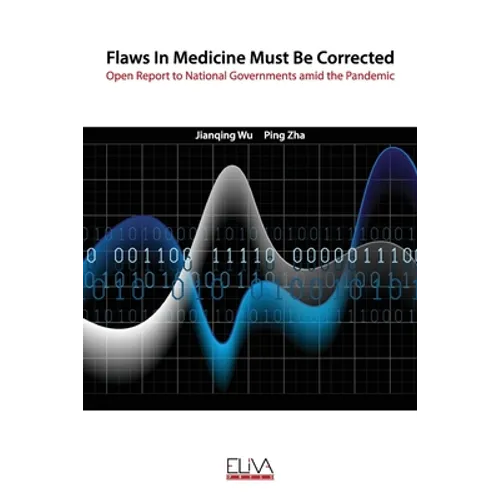 Flaws In Medicine Must Be Corrected: An Open Report to National Governments amid the Pandemic