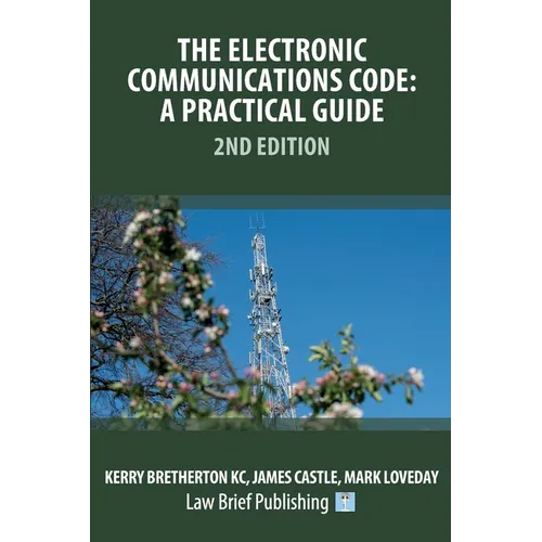 The Electronic Communications Code: A Practical Guide - 2nd Edition