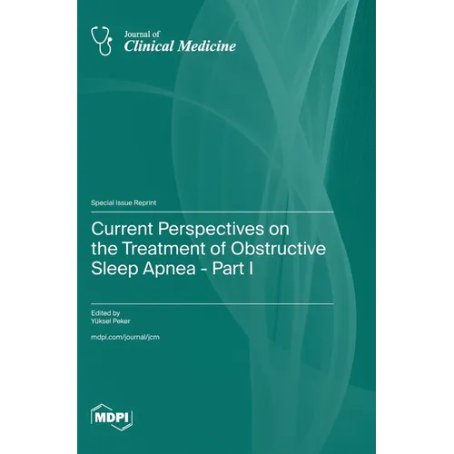Current Perspectives on the Treatment of Obstructive Sleep Apnea - Part I