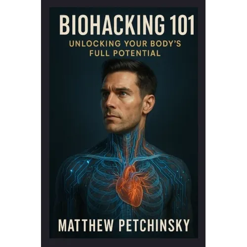 Biohacking 101: Unlock Your Body's Full Potential