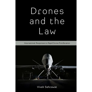 Drones and the Law: International Responses to Rapid Drone Proliferation - Hardcover