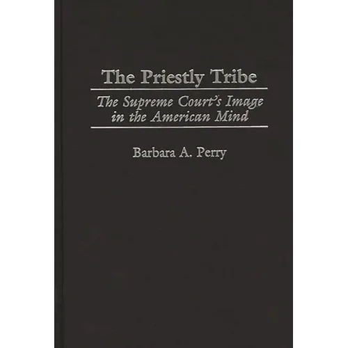 The Priestly Tribe: The Supreme Court's Image in the American Mind
