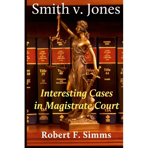Smith v. Jones: Interesting Cases in Magistrate Court