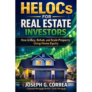 HELOCs for Real Estate Investors: How to Buy, Rehab, and Scale Property Using Home Equity - Paperback