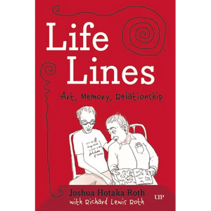 Life Lines: Art, Memory, Relationship - Paperback