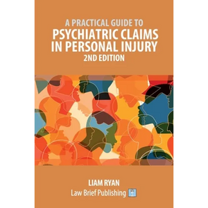 A Practical Guide to Psychiatric Claims in Personal Injury - 2nd Edition - Paperback