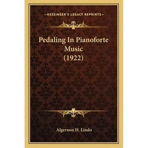 Pedaling In Pianoforte Music (1922) - Paperback
