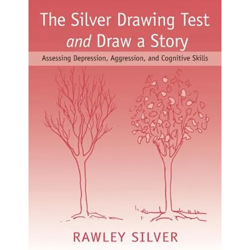 The Silver Drawing Test and Draw a Story: Assessing Depression, Aggression, and Cognitive Skills