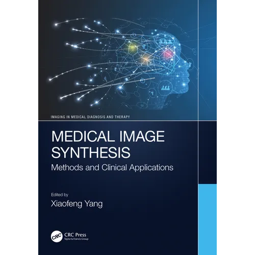 Medical Image Synthesis: Methods and Clinical Applications
