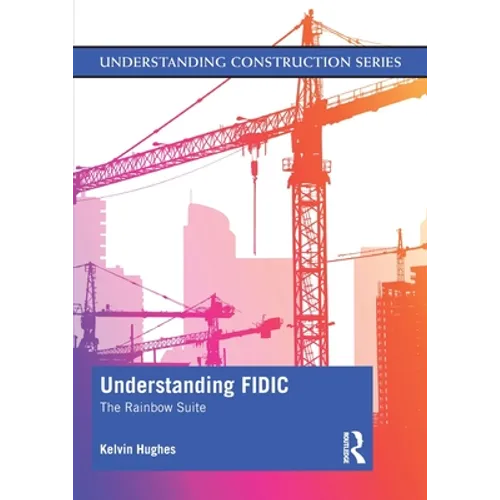 Understanding FIDIC: The Rainbow Suite