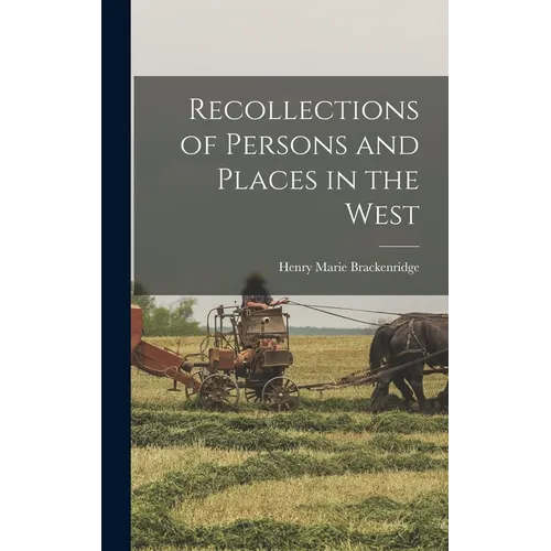 Recollections of Persons and Places in the West