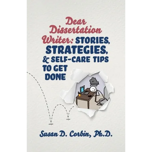 Dear Dissertation Writer: Stories, Strategies, and Self-Care Tips to Get Done - Paperback