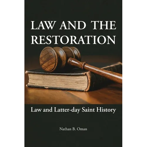 Law and the Restoration: Law and Latter-day Saint History