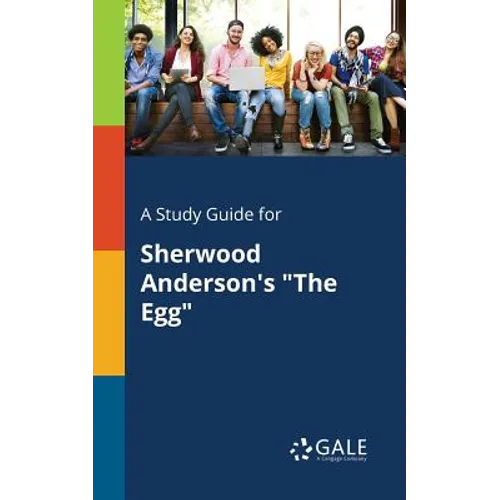 A Study Guide for Sherwood Anderson's "The Egg"
