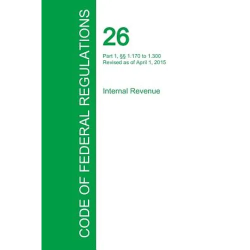 Code of Federal Regulations Title 26, Volume 4, April 1, 2015