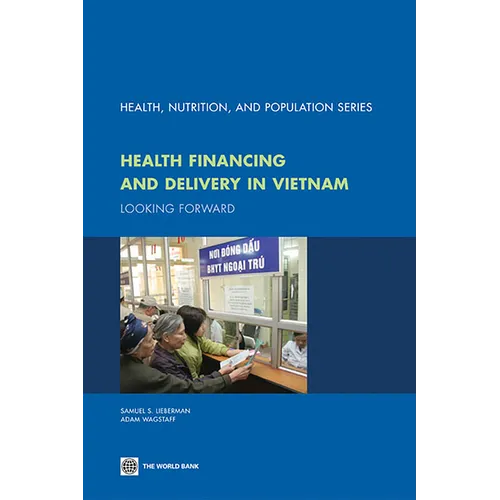 Health Financing and Delivery in Vietnam: Looking Forward