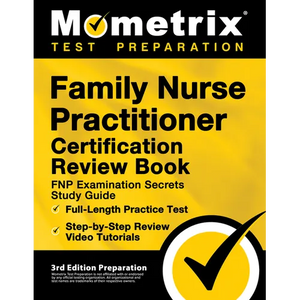 Family Nurse Practitioner Certification Review Book - Fnp Examination Secrets Study Guide, Full-Length Practice Test, Step-By-Step Video Tutorials: [3 - Paperback
