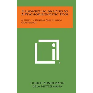 Handwriting Analysis as a Psychodiagnostic Tool: A Study in General and Clinical Graphology - Hardcover