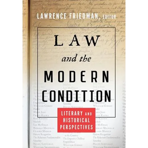 Law and the Modern Condition: Literary and Historical Perspectives - Hardcover