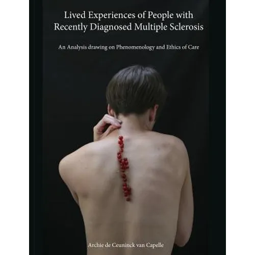 Lived Experiences of People with Recently Diagnosed Multiple Sclerosis: An Analysis drawing on Phenomenology and Ethics of Care